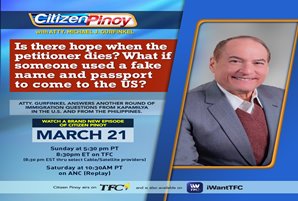 Questions about a deceased petitioner and how to adjust status after entering the U.S. with a fake name will be answered this Sunday on Citizen PInoy