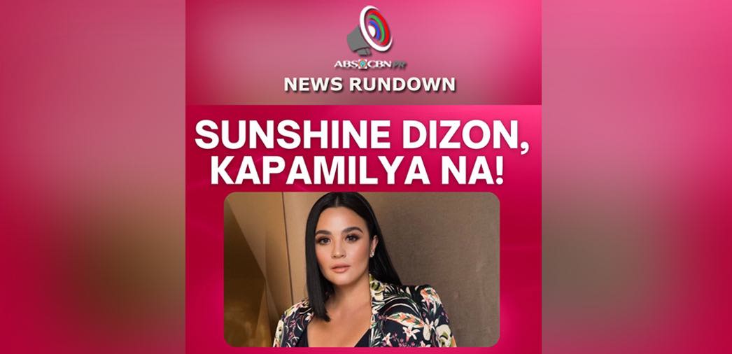 ABS-CBN PR News Rundown: Sunshine Dizon, Kapamilya na! Kasama sa "Marry You, Marry Me"
