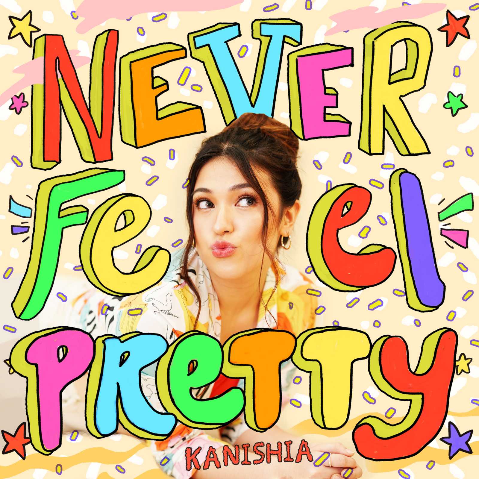 Never Feel Pretty by Star Pop artist Kanishia