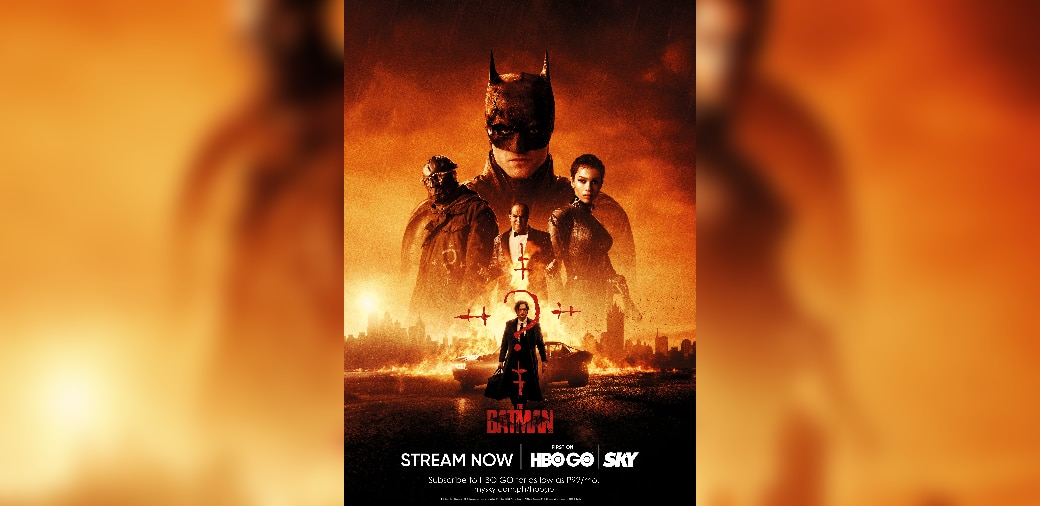 Global blockbuster hit 'The Batman' streaming on HBO GO via SKY