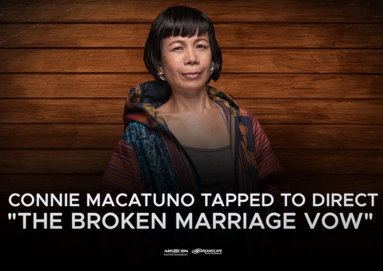 Connie Macatuno will direct ABS CBN's The Broken Marriage Vow, the Philippine adaptation of BBC's Doctor Foster