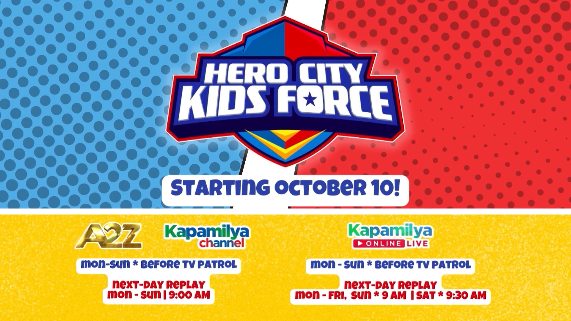 Hero City Kids Force (October 10 on A2Z, Kapamilya Channel, and Kapamilya Online Live)