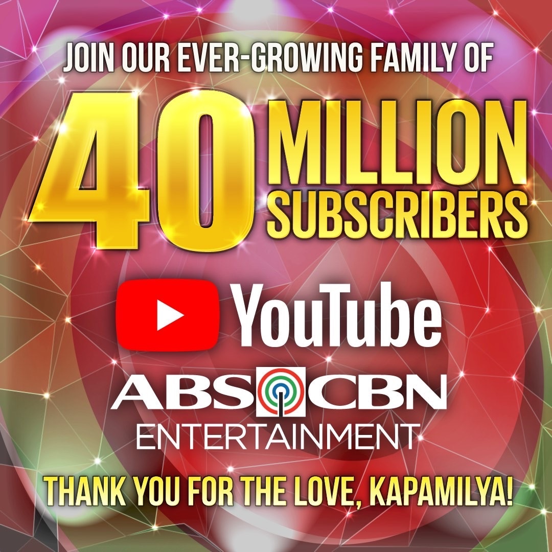ABS CBN Entertainment hits 40M subscribers on YouTube